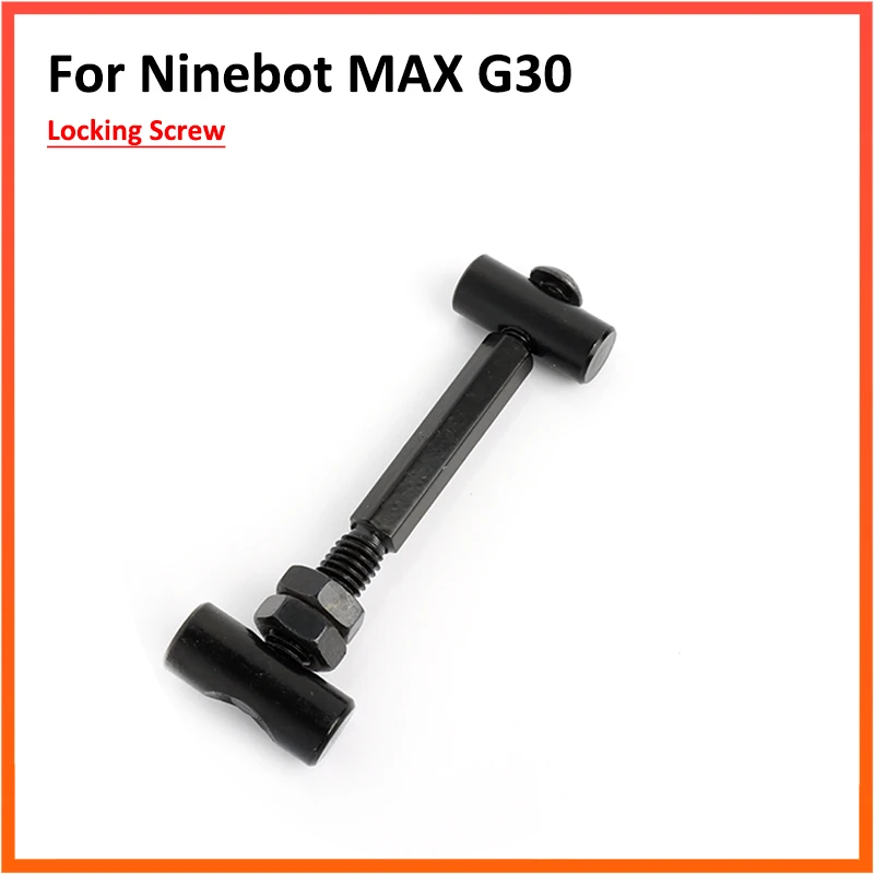 Locking Screw Kit For Ninebot Max G30/G30D KickScooter Shaft Locking Screw G30Lite Scooter Replacement Parts
