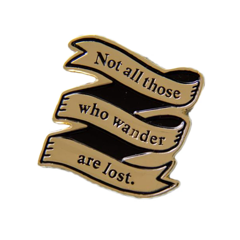 Not all those who wander are lost pin Tolkein Lord of the ring quote badge adventure travel gifts