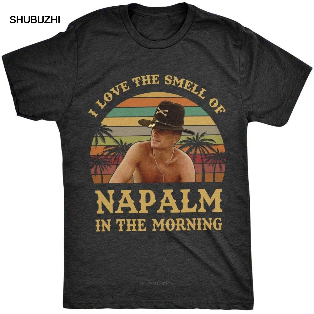 I Love The Smell of Napalm in The Morning Vintage Retro T-Shirt Bill Kilgore Apocalypse Now  For Male/Boy T shirt